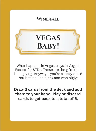 Action card: Vegas Baby!, a Windfall that lets you draw three cards